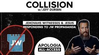 Jehovahs Witnesses' Propaganda and Jesus | Collision w/ Jeff Durbin