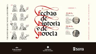 SESIÓN 2 - VIII JORNADAS DE LA NOVELA HISTÓRICA "FECHAS DE HISTORIA Y DE NOVELA" - SORIA