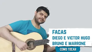 Facas - Diego & Victor Hugo, Bruno & Marrone (COMO TOCAR)