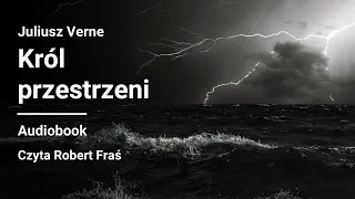 Juliusz Verne - Król przestrzeni (Pan świata) | Audiobook