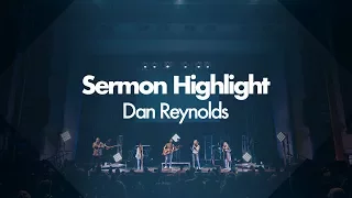 Dan Reynolds | The Journey | Sermon Highlight