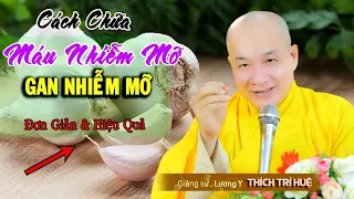 Đánh bật máu nhiễm mỡ, gan nhiễm mỡ bằng bài thuốc đơn giản - Thầy Thích Trí Huệ. Chùa Pháp Tạng