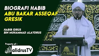 [EKSKLUSIF] Biografi Wali Qutub Habib Abu Bakar Asseqaf Gresik | Habib Idrus Alaydrus