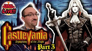 Castlevania: Symphony of the Night - Full Playthrough Ep. 3 - FeralInferno Live!!