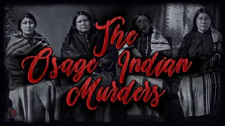 The Osage Indian Murders: A Reign of Terror (Unbelievable True Story)