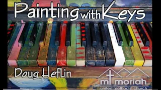 10 14 2022 Painting with Keys - Fun Songs   By the Light of the Silvery Moon - Douglas M Heflin