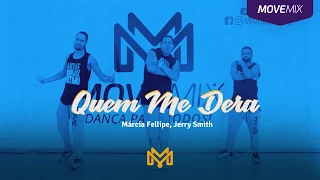 Quem Me Dera - Márcia Fellipe, Jerry Smith - Coreografia Move Mix