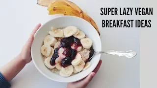 Super Lazy Vegan Breakfast Ideas!