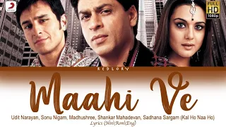 Maahi Ve : Kal Ho Naa Ho full song with lyrics in hindi, english and romanised.