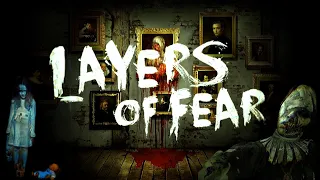 Layers of Fear /Хоррор/Прохождение игры