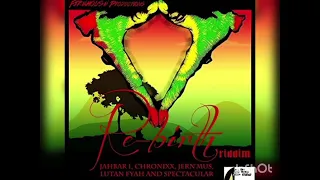 RE-BIRTH Riddim Mix, Lutan Fyah, Chronixx, Spectacular, Jah Bar I, Jerimus. 🔥