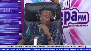 Mpanin Atenase is live with Nana Asante - Soaba on Oyerepa radio. (0242 799233) || 14-10-2022