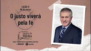 O justo viverá pela fé - Domingo, 06 de Março de 2022 (LIÇÕES DA BÍBLIA) com Pr Stina