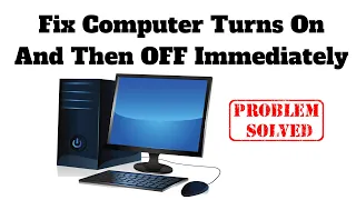 Fix Computer Turns On And Then OFF Immediately