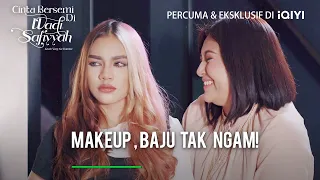 Makeup, baju tak ngam! | Rampas Cintaku 2 EP 2-4 | iQIYI Malaysia