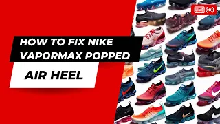 How to fix Nike Vapormax popped air heel