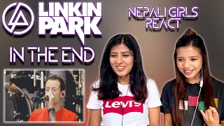 FIRST TIME REACTION | LINKIN PARK REACTION | IN THE END REACTION | NEPALI GIRLS REACT