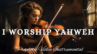 Instrumental Violin Worship/I WORSHIP YAHWEH/Background Prayer Music