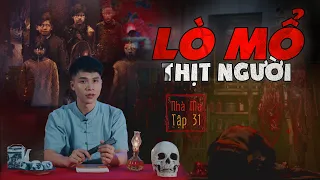 NHÀ MA TẬP 31 | LÒ MỔ THỊT NGƯỜI - CHUYỆN MA KINH DỊ SỞN GAI ÓC - MC DUY THUẬN | FULL 4K