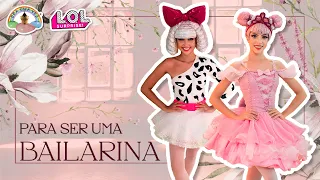 Para Ser Uma Bailarina! LOLSurprise - Videoclipe Cia Era Uma Vez