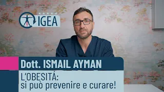 OBESITÁ: si può prevenire e curare! A cura del Dott. ISMAIL AYMAN