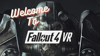 WELCOME TO "FALLOUT 4 VR" - The Game I Hate to Love!