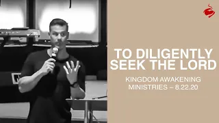 To Diligently Seek the Lord // Brian Guerin // Kingdom Awakening Ministries 8.22.20