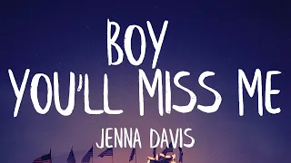 Jenna Davis - Boy You'll Miss Me (Lyrics) (Best Version)