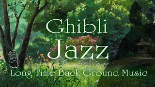 『 ジブリ・ ジャズ ピアノ（ピアノトリオ） 長時間  BGM 』★作業用・勉強用・カフェ・バー★ Ghibli Jazz Piano BGM  For Study & Work