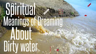 Spiritual meanings of dreaming about Dirty water