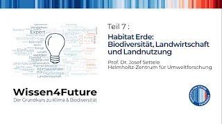 Wissen4Future Teil 7: Habitat Erde: Biodiversität, Landwirtschaft und Landnutzung