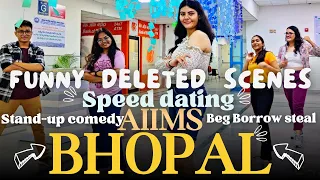Speed Dating❤️Funny Deleted Scenes |AIIMS BHOPAL Retina2023| Stand-up Comedy