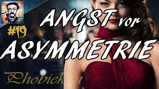 ANGST vor ASYMMETRIE - Asymmetriephobie - Phobiekon #19