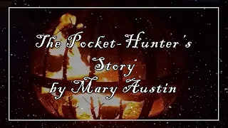Campfire Ghost Stories: The Pocket-Hunter's Story
