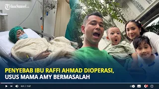Penyebab Ibu Raffi Ahmad Dioperasi, Usus Mama Amy Bermasalah