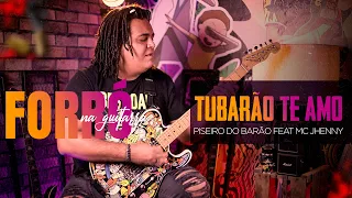TUBARÃO TE AMO, FALCÃO TE AMO  | Forró na Guitarra - Renato Gobira | HIT TIK TOK