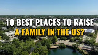 10 Best Places to Raise a Family in the United States 2023 (With Best Quality of Life)