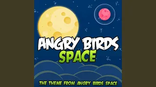 Angry Birds Space - The Theme from Angry Birds Space