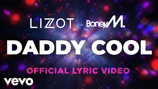 LIZOT, Boney M. - Daddy Cool (Official Lyric Video)