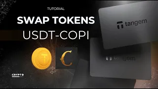 Master Swapping with Tangem Wallet: Your Ultimate Tutorial! USDT-COPI 🔥