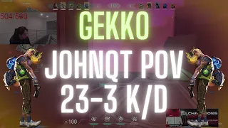 SEN johnqt POV Gekko on Sunset 23-3 (VALORANT Pro POV)