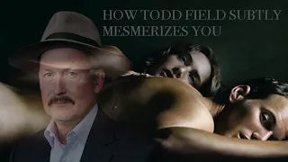 How Todd Field Subtly Mesmerizes You