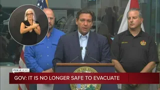 Governor DeSantis says it is no longer safe to evacuate