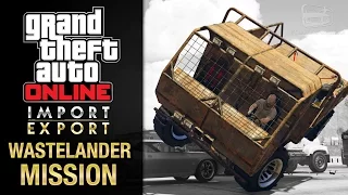 GTA Online Import/Export - Special Vehicle Work #2 - Wastelander Mission (Breakdown Recovery)