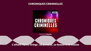 L’affaire Nancy Krings : Le pompier, sa femme et la voisine | Chroniques Criminelles