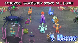 *Wave 4* Ethereal Workshop Full Song 1 Hour - My Singing Monsters! 4k