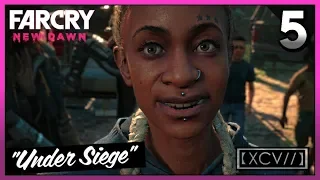 FAR CRY NEW DAWN Walkthrough Gameplay Part 5 · Mission: Under Siege | 【XCV//】