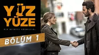 Yüz Yüze | 1.Bölüm