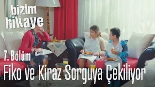 Fiko ve Kiraz sorguya çekiliyor - Bizim Hikaye 7. Bölüm