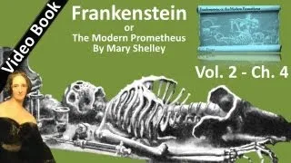 13: Frankenstein; or, The Modern Prometheus by Mary Shelley - Volume 2, Chapter 4